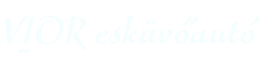 Vior EsküvőAutó Bérlés - Békéscsaba, Békés Megye
